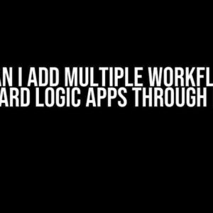 How Can I Add Multiple Workflows to Standard Logic Apps through Bicep?