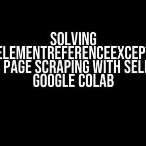 Solving StaleElementReferenceException in Dynamic Page Scraping with Selenium on Google Colab