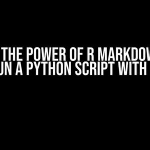 Unlock the Power of R Markdown: How to Run a Python Script with Ease